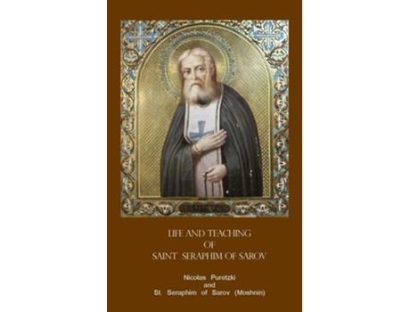 Livro Life And Teaching Of Saint Seraphim Of Sarov De St Seraphim Of Sarov E Nicolas Puretzki (inglês)