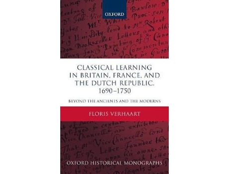 Livro Classical Learning in Britain, France, and the Dutch Republic, 1690-1750 (Inglês)