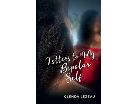 Livro Letters to My Bipolar Self de Glenda Lezeau (Inglês)