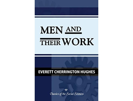 Livro Men and Their Work de Everett C Hughes (Inglês - Capa Dura)