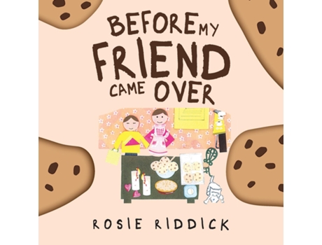 Livro Before My Friend Came Over de Rosie Riddick (Inglês)
