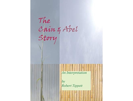 Livro The Cain and Abel Story An Interpretation de Robert Tippett (Inglês)