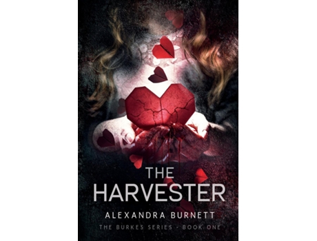 Livro The Harvester The Burkes Series Book One de Alexandra Burnett (Inglês)