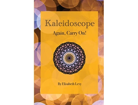 Livro Kaleidoscope Again Carry On de Elisabeth Levy (Inglês)