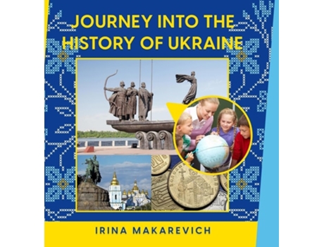 Livro Journey Into the History of Ukraine de Irina Makarevich (Inglês - Capa Dura)