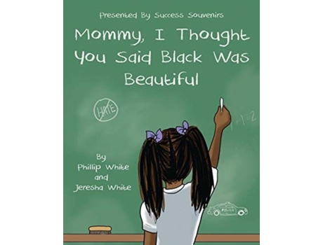 Livro Mommy, I Thought You Said Black Was Beautiful De Phillip White (inglês)