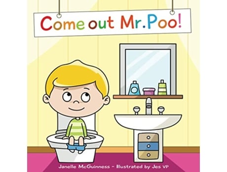 Livro Come Out Mr Poo Potty Training for Kids de Janelle McGuinness (Inglês)