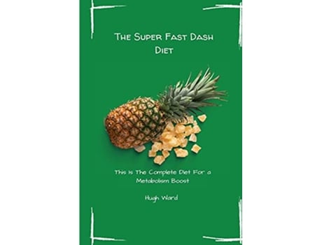 Livro The Super Fast Dash Diet This Is The Complete Diet For a Metabolism Boost de Hugh Ward (Inglês)
