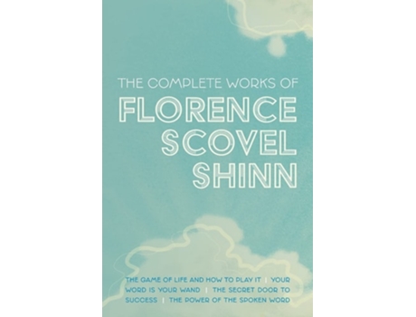 Livro The Complete Works of Florence Scovel Shinn de Florence Scovel Shinn (Inglês)