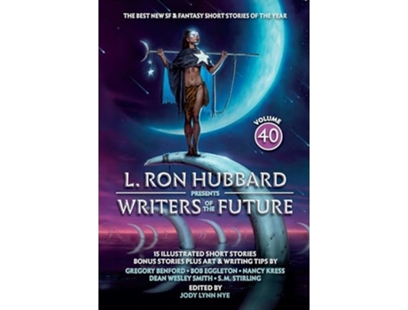 Livro L. Ron Hubbard Presents Writers of the Future Volume 40 de L Ron Hubbard, Nancy Kress et al. (Inglês)