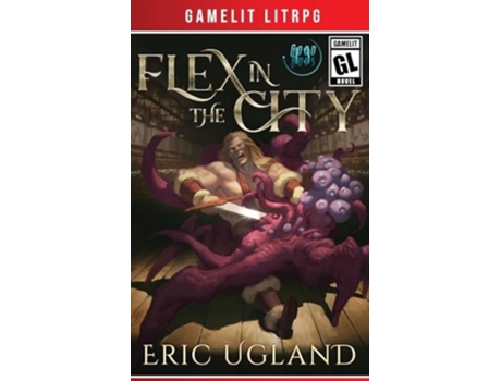 Livro Flex in the City A LitRPG/GameLit Adventure de Eric Ugland (Inglês)