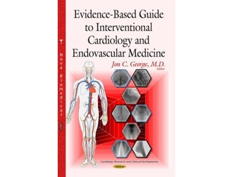 Livro EvidenceBased Guide to Interventional Cardiology Endovascular Medicine de Jon C George (Inglês - Capa Dura)