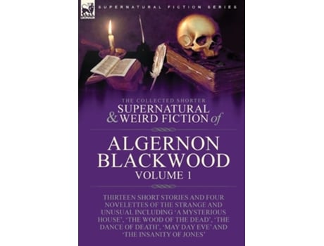 Livro The Collected Shorter Supernatural amp Weird Fiction of Algernon Blackwood de Algerno Blackwood (Inglês - Capa Dura)