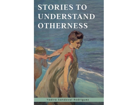 Livro Stories To Understand Otherness de Yadira Sandoval Rodríguez (Inglês)