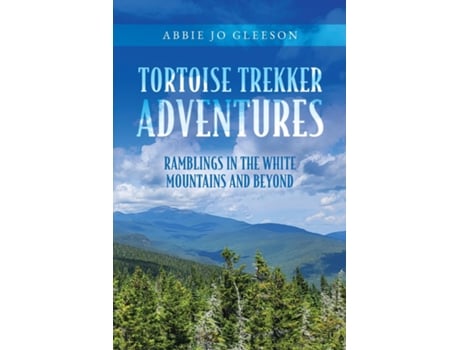 Livro Tortoise Trekker Adventures Ramblings in The White Mountains and Beyond de Abbie Jo Gleeson (Inglês)