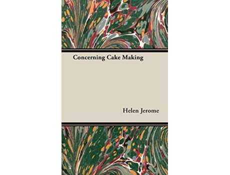 Livro Concerning Cake Making de Helen Jerome (Inglês)