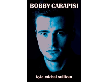 Livro Bobby Carapisi Third Edition De Kyle Michel Sullivan (inglês)