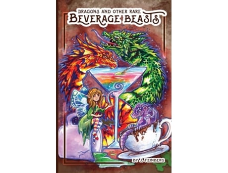 Livro Dragons Amp Other Rare Beverage Beasts De Jessica Feinberg (inglês)