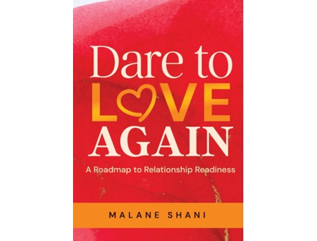 Livro Dare to Love Again A Roadmap to Relationship Readiness de Malane Shani (Inglês)