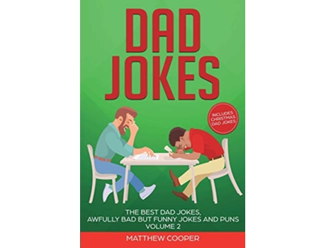 Livro Dad Jokes The Best Dad Jokes Awfully Bad but Funny Jokes and Puns Volume 2 de Matthew Cooper (Inglês)