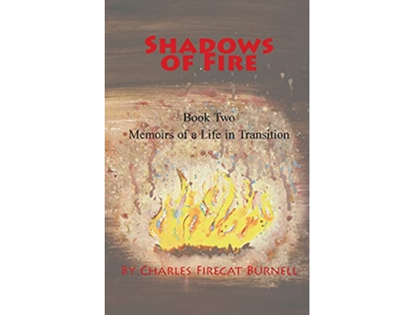 Livro Shadows of Fire de Charles Firecat Burnell (Inglês)