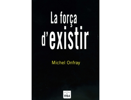 Livro La Força DExistir de Michel Onfray (Catalão)