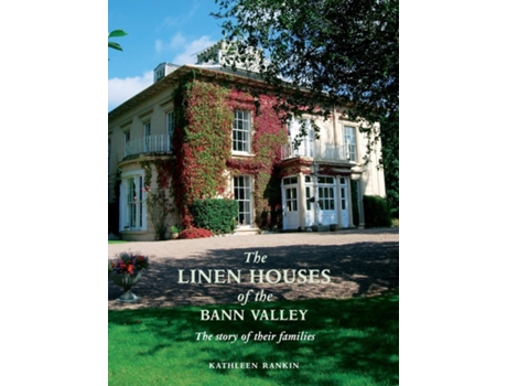 Livro The Linen Houses of the Bann Valley de Kathleen Rankin (Inglês)