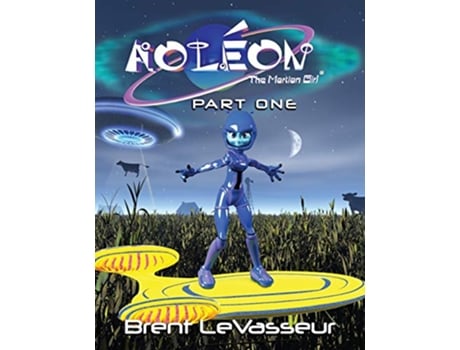 Livro Aoleon The Martian Girl Science Fiction Saga Part 1 First Contact de Brent LeVasseur (Inglês)