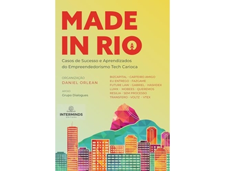Livro Made In Rio Casos De Sucesso E Aprendizados Do Empreendedorismo Tech Carioca de Daniel Orlean (Português)