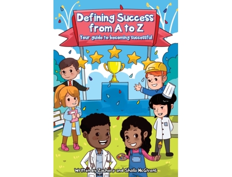 Livro Defining Success From A to Z: Your guide to becoming successful. Zachery McGivens, Shaila McGivens (Inglês)