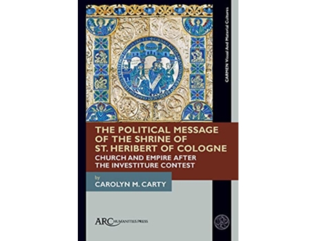 Livro Political Message of the Shrine of St. Heribert of Cologne de Carolyn M Carty (Inglês - Capa Dura)