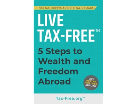 Livro Live Tax-free Five-steps To Wealth And Freedom Abroad. Join Us Expats And Digital Nomads Overseas De Ken Fisher (inglês)