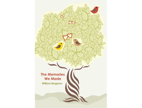 Livro The Memories We Made de William Bergeron (Inglês)