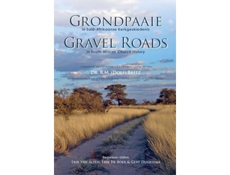 Livro Grondpaaie in Suid-Afrikaanse Kerkgeskiedenis / Gravel Roads in South African Church History de HH Erik Van Alten (Africâner)