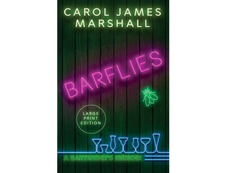Livro Barflies A Bartenders Memoir Large Print Edition de Carol James Marshall (Inglês)