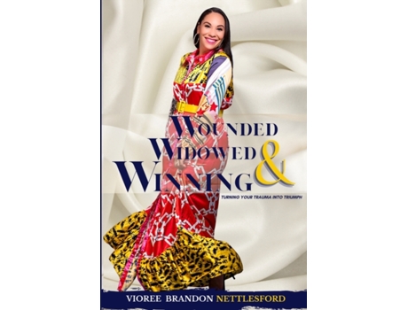 Livro Wounded, Widowed & Winning Vioree Brandon-Nettlesford (Inglês)