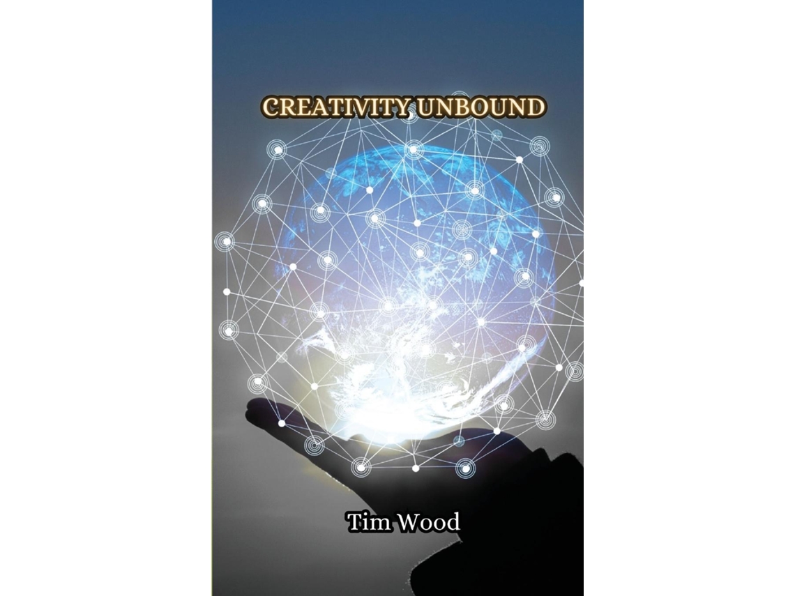 Livro Creativity Unbound de Tim Wood (Inglês)