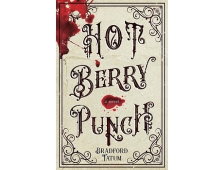 Livro Hot Berry Punch A Novel de Bradford Tatum (Inglês)
