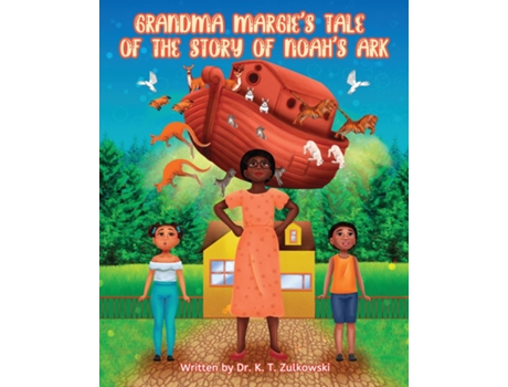 Livro Grandma Margies Tale of The Story of Noahs Ark de Kimberley Zulkowski (Inglês)