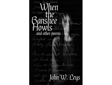 Livro When the Banshee Howls and other poems de John W Leys (Inglês)