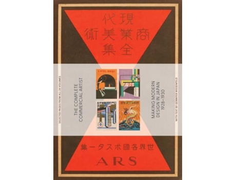 Livro The Complete Commercial Artist Making Modern Design in Japan, 1928–1930 de Gennifer S Weisenfeld (Inglês)