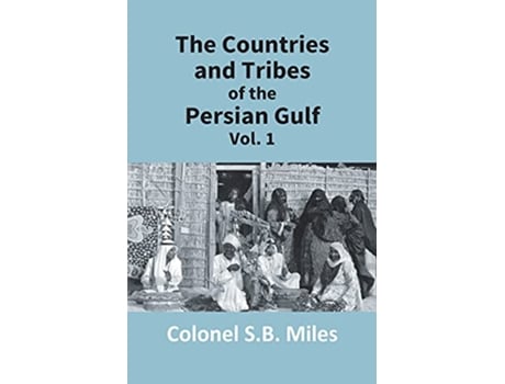Livro Countries and Tribes of the Persian Gulf de Colonel S B Miles (Inglês)