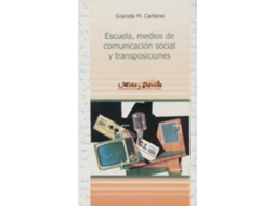 Livro Escuela, Medios De Comunicacion Social Y Transposiciones de Graciela Carbone (Inglês)