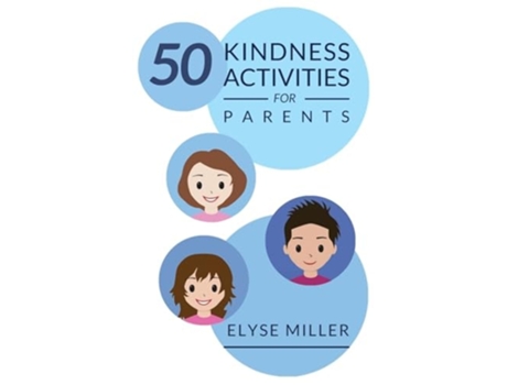 Livro 50 Kindness Activities for Parents de Elyse Miller (Inglês)
