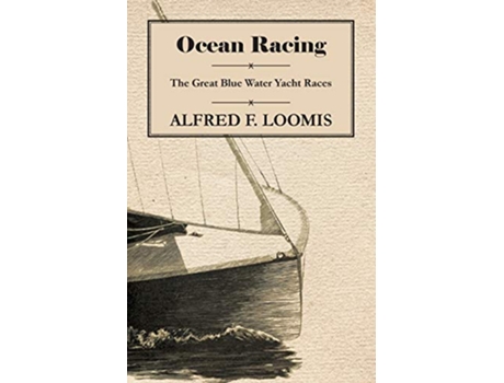 Livro Ocean Racing The Great Blue Water Yacht Races de Alfred F Loomis (Inglês)