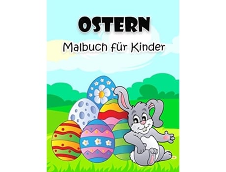Livro Oster-malbuch Für Kinder Große Und Super Lustige Osterillustrationen Für Jungen, Mädchen, Kleinkinder Und Vorschulkinder De Weber E (alemão)