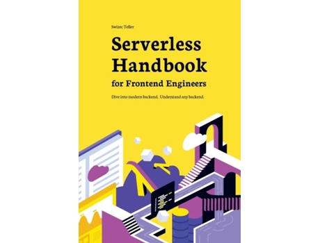 Livro Serverless Handbook For Frontend Engineers De Swizec Teller (inglês)