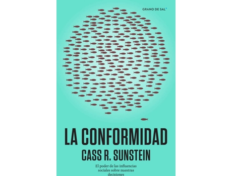 Livro Conformidad, La. El Poder De Las Influencias Sociales Sobre Nuestras Decisiones de Cass R. Sunstein (Espanhol)