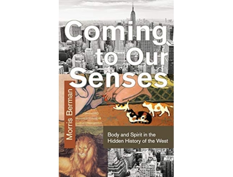Livro Coming To Our Senses de Morris Berman (Inglês)
