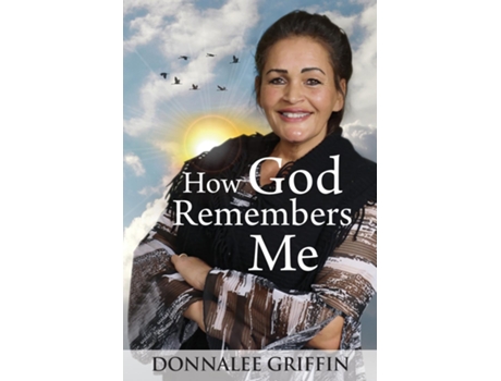 Livro How God Remembers Me De Donnalee Griffin (inglês)